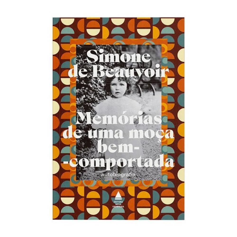 MEMÓRIAS DE UMA MOÇA BEM-COMPORTADA: A AUTOBIOGRAFIA DE SIMONE DE BEAUVOIR, UMA DAS MAIORES ESCRITORAS DO SÉCULO XX