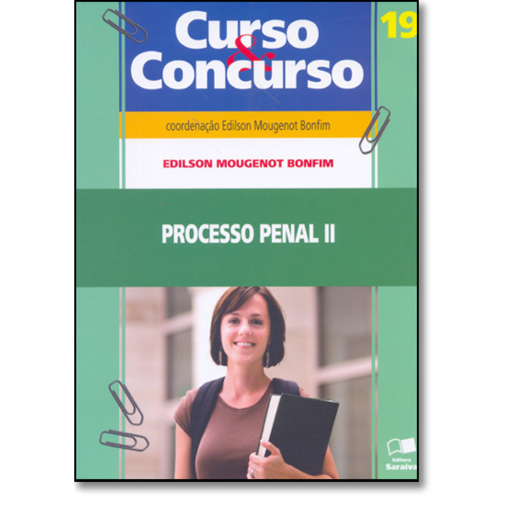 Processo Penal 2: dos Procedimentos aos Recursos - Vol. 19 - Col. Curso e Concurso