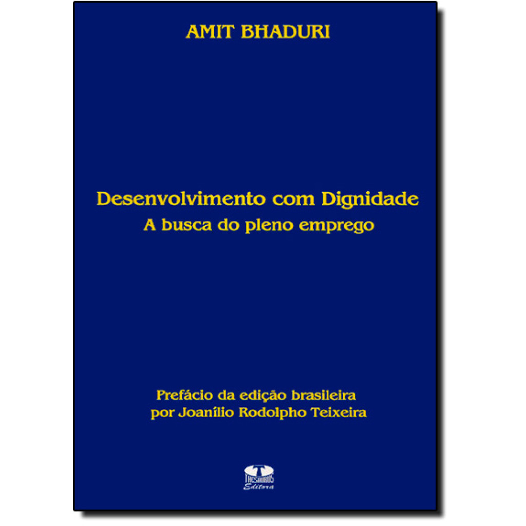 Desenvolvimento com dignidade. a busca do pleno emprego