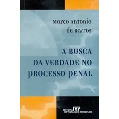 A Busca da Verdade no Processo Penal