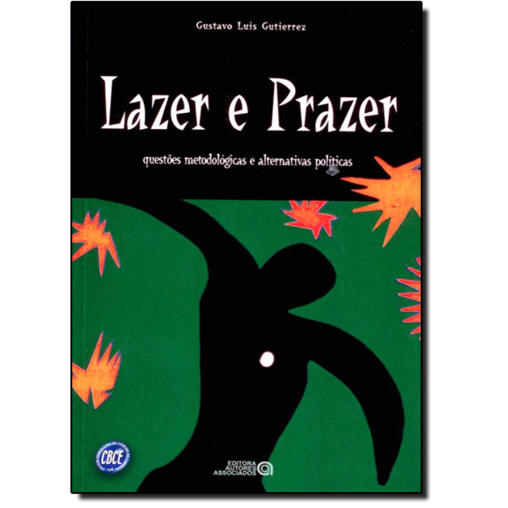 Lazer e Prazer: Questões Metodológicas e Alternativas Políticas