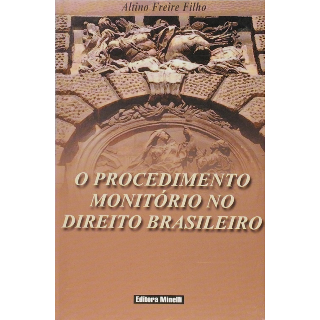 PROCEDIMENTO MONITORIO NO DIREITO BRASILEIRO, O