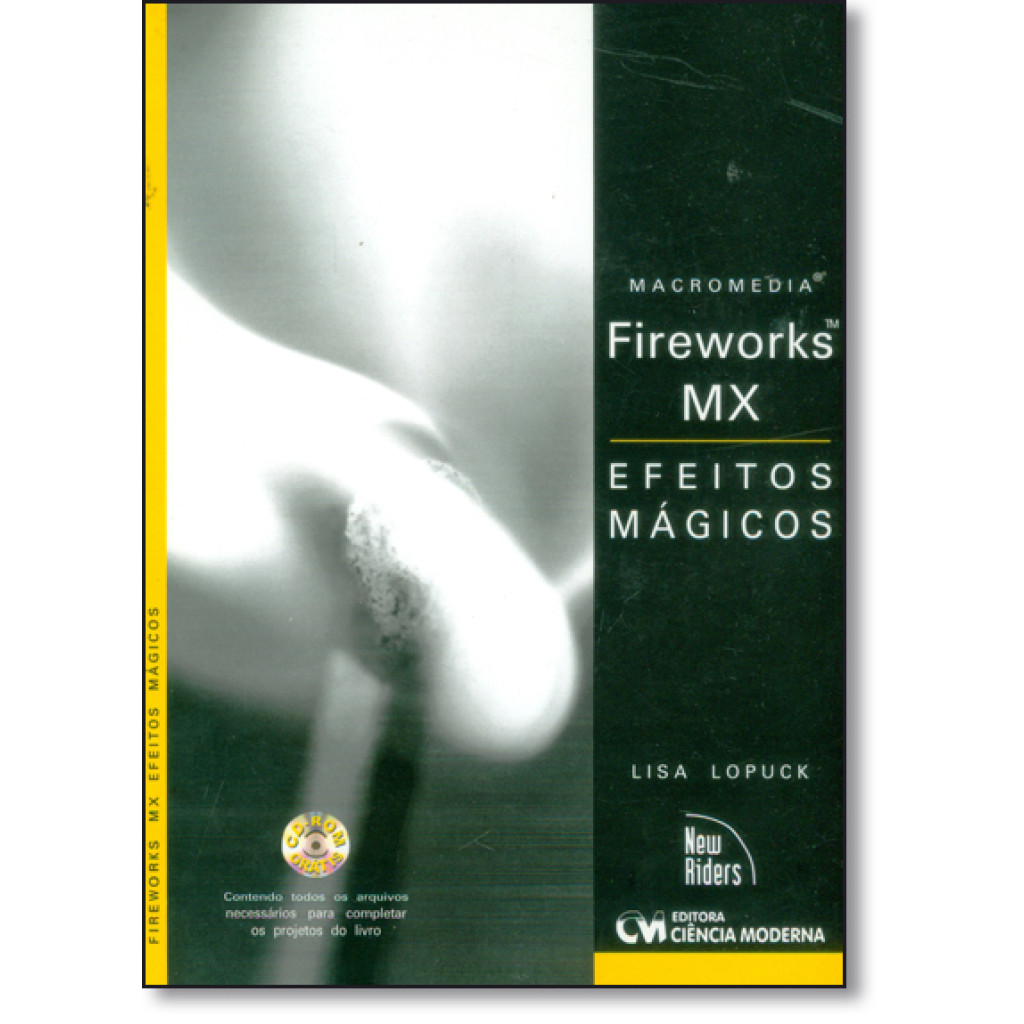 Macromedia Fireworks Mx: Efeitos Mágicos - Acompanha Cd Rom