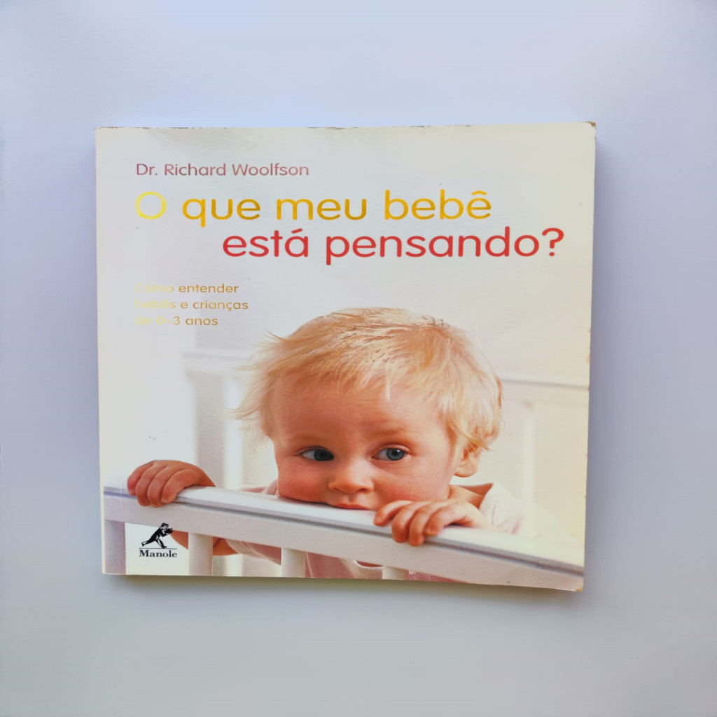 O Que Meu Bebê Está Pensando? autor Richard Woolfson