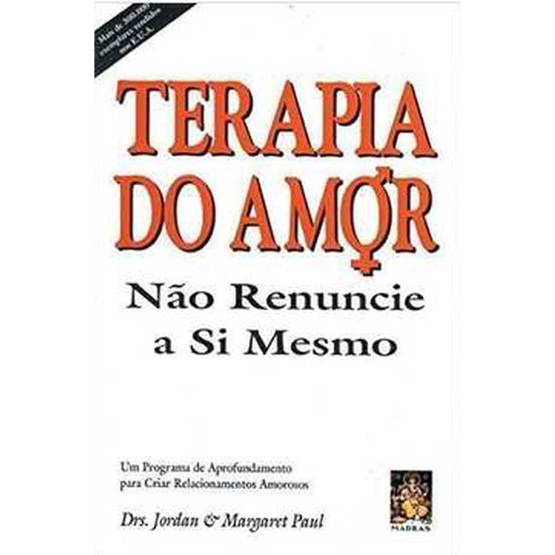 Terapia do Amor: Não Renuncie a Si Mesmo de Drs. Jordan 7581980