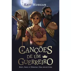 Canções de um guerreiro | Davi, Saul e Jônatas | Katy Morgan