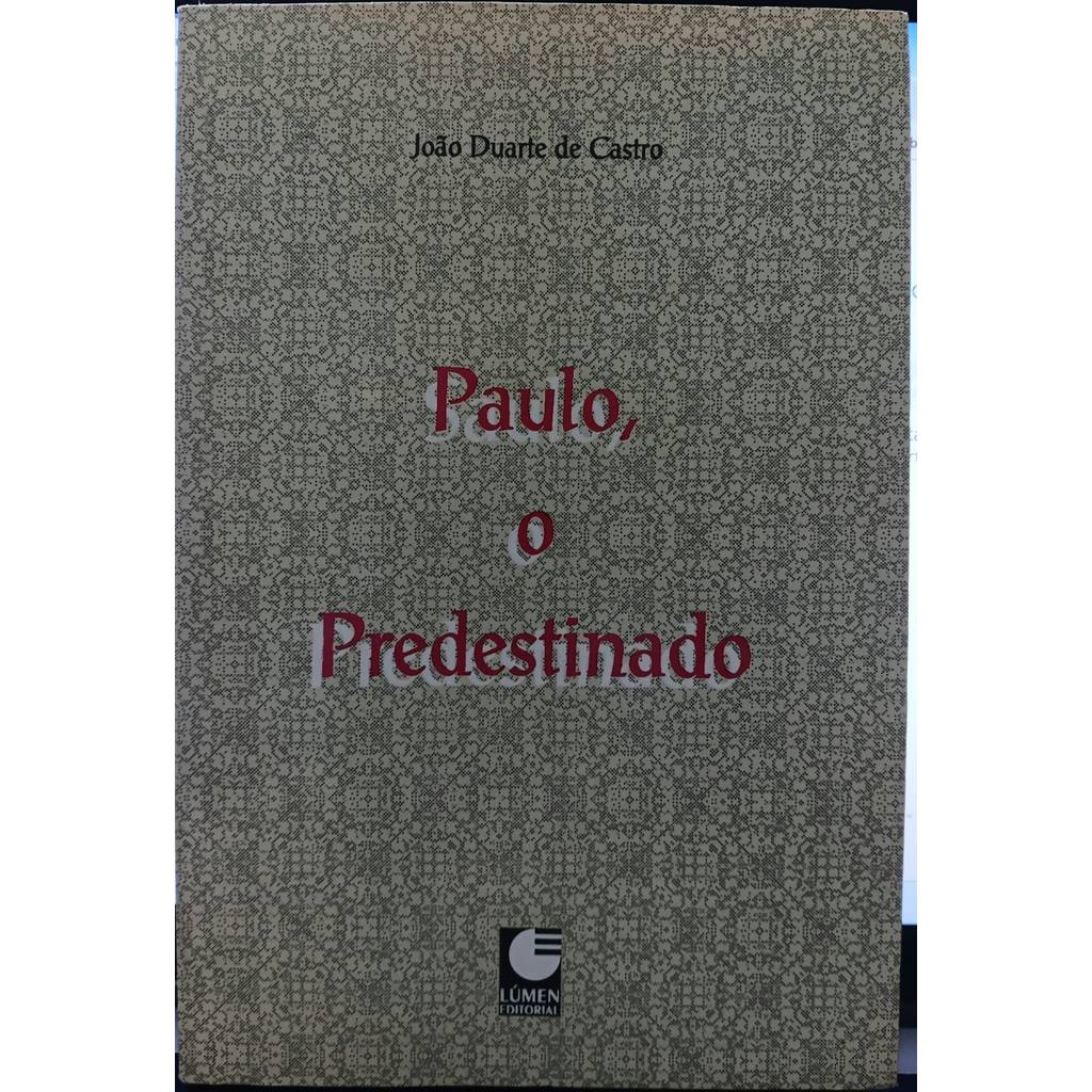Paulo O Predestinado - João Duarte de Castro 2ª Ed. de João Duarte de Castro 8047729