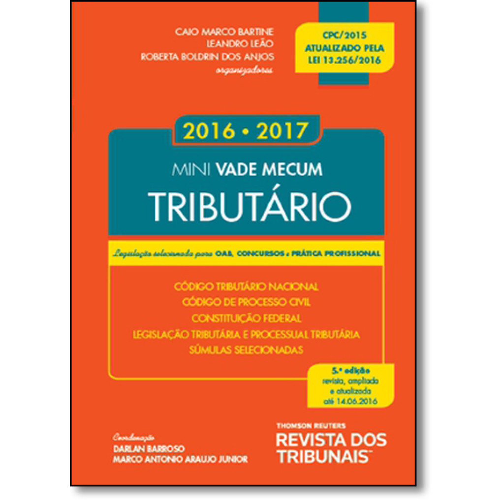 Mini Vade Mecum Tributário 2016 2017: Legislação Selecionada Para Oab, Concursos e Prática Profissional