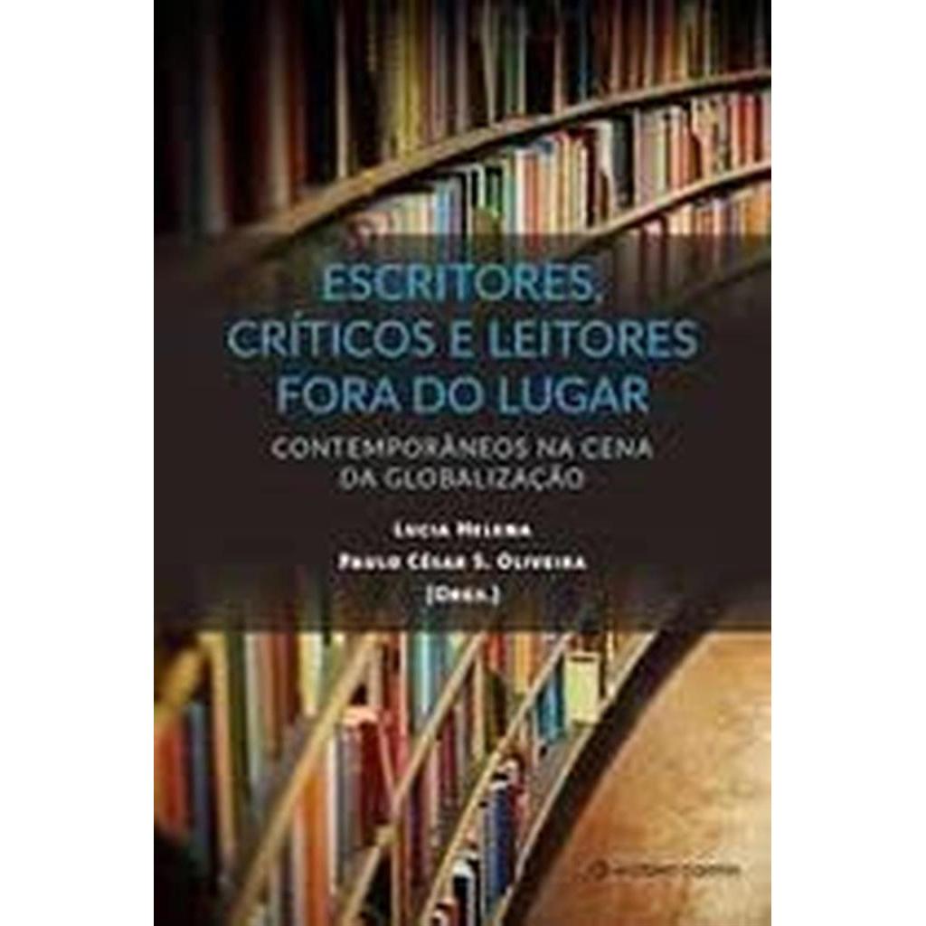Escritores, Críticos e Leitores Fora do Lugar ( Autografado ) autor Lucia Helena