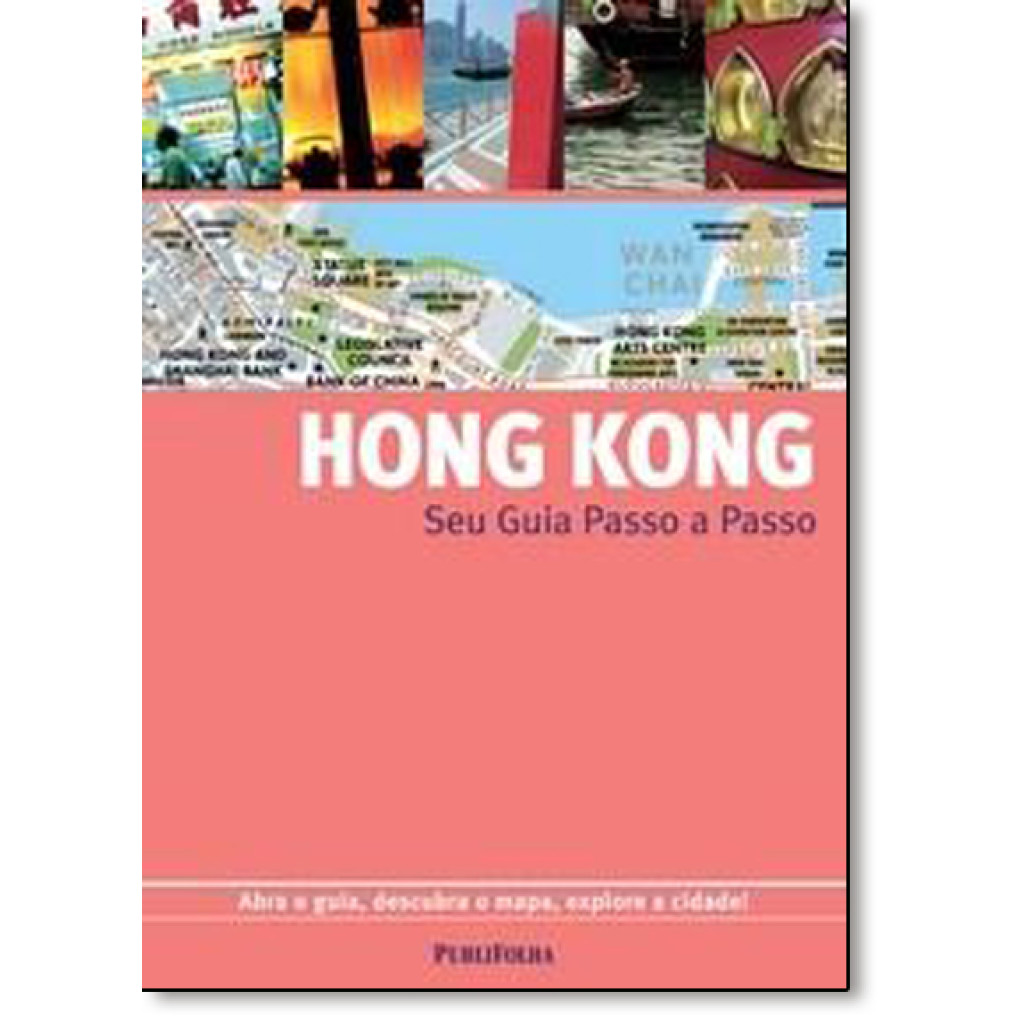 Hong Kong: Seu Guia Passo a Passo - Abra o Guia, Descubra o Mapa, Explore a Cidade!