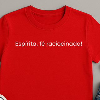 Camiseta Unissex Frase "Espirita, Fé Raciocinada!' Espirita Espiritismo Algodão Envio Imediato Qualidade Premium