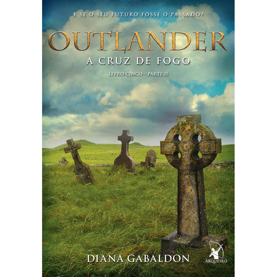 A cruz de fogo (Outlander - Livro 5)