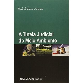 Tutela Judicial Do Meio Ambiente, A de Paulo De Bessa Antunes 8048272