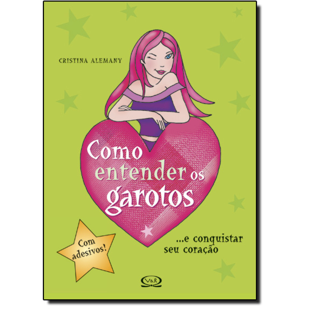 Como entender os garotos... e conquistar seu coração