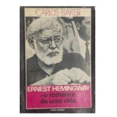 Ernest Hemingway - o Romance de uma Vida de Carlos Baker 7495036