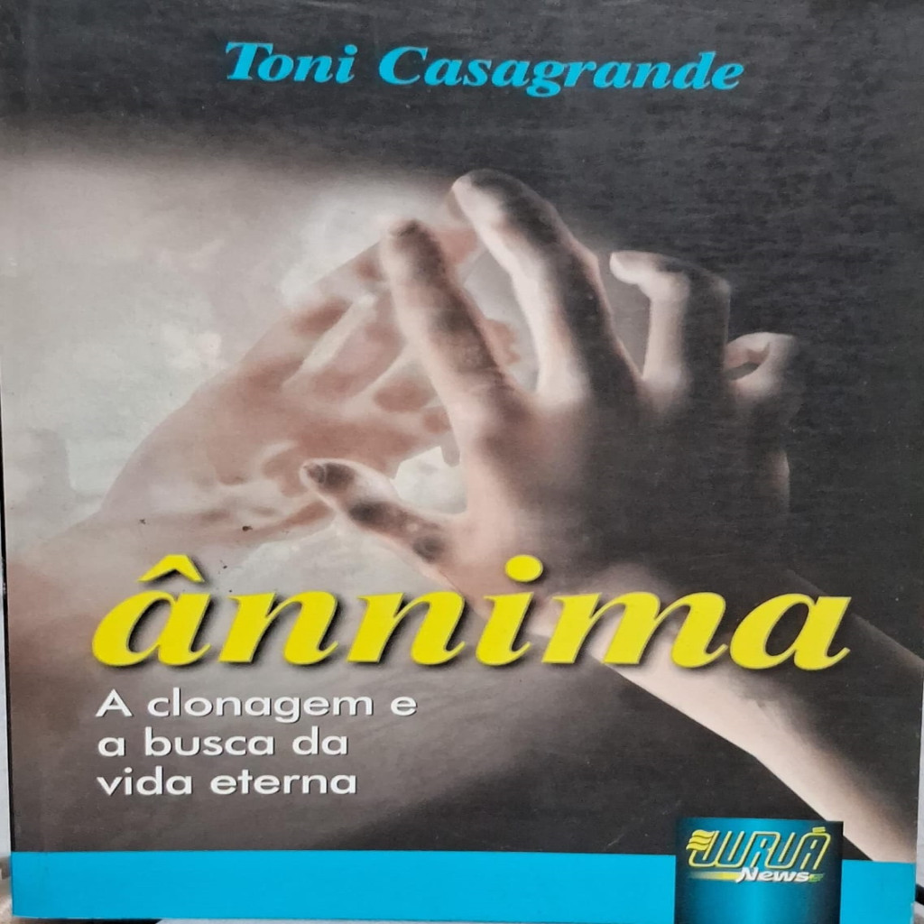 Ânnima - a Clonagem e a Busca da Vida Eterna autor Toni Casagrande