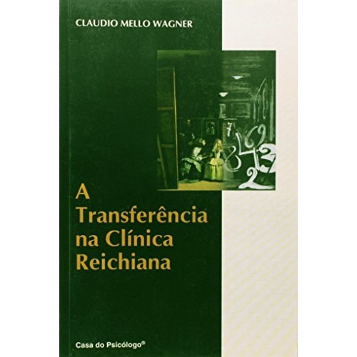 Livro A Transferência Na Clínica Reichiana de Cláudio Mello Wagner 7566658
