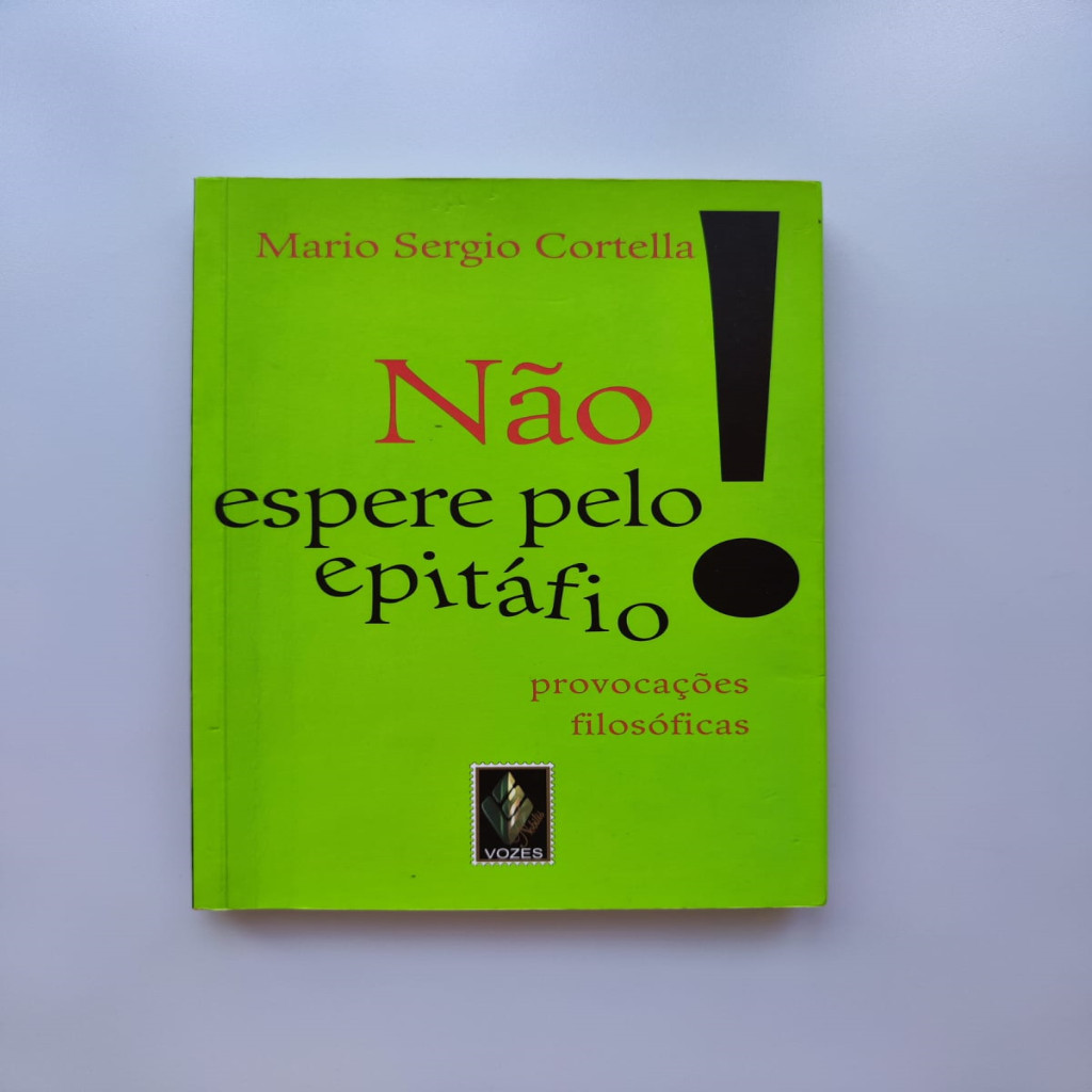 Nao Espere pelo Epitafio! autor Mario Sergio Cortella