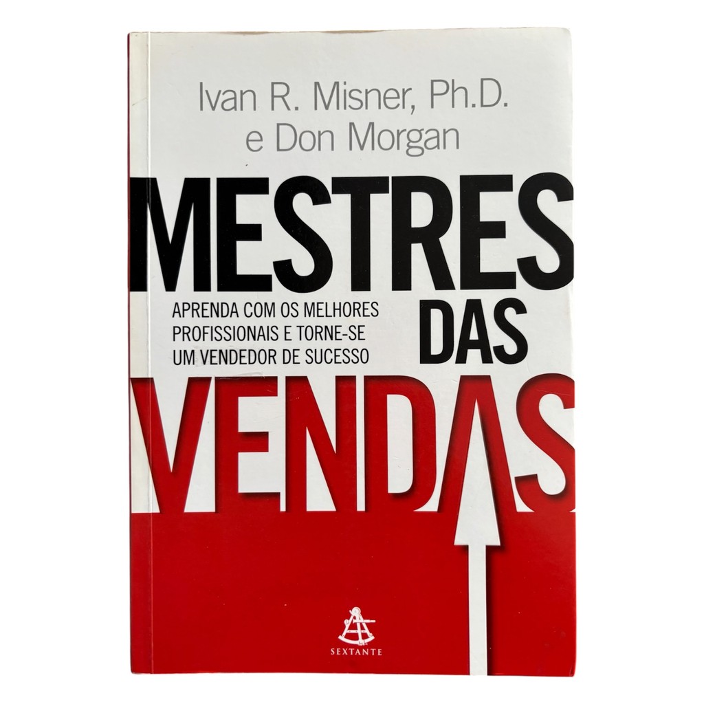 Livro: Mestre das Vendas - Ivan R. Misner, Ph.D. e Don Morgan