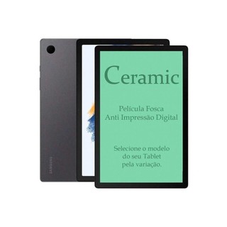 Película Premium Cerâmica Fosca HD Anti Digital Inquebrável - Galaxy Tab  Todos os Modelos