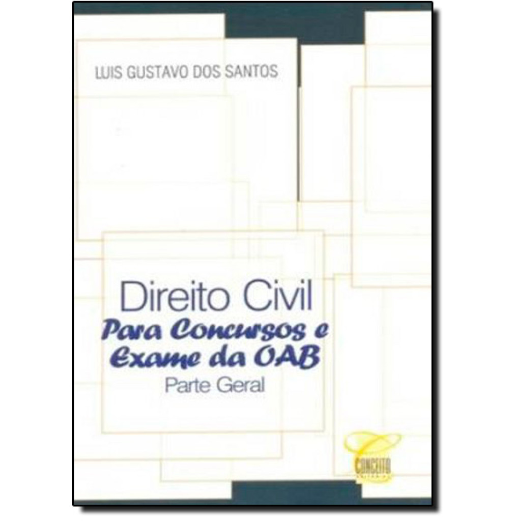 Direito Civil Para Concursos e Exame da OAB: Parte Geral