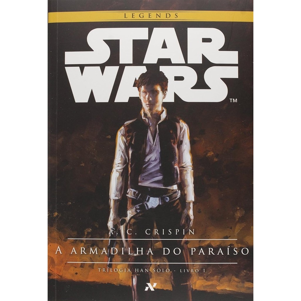 Star Wars A armadilha do paraíso Trilogia Han Solo Livro 1 autor A. C. Crispin