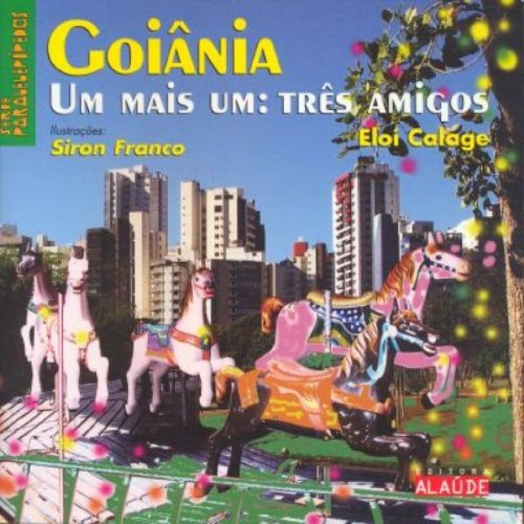 Goiânia - um mais um: Três Amigos - Coleção Paralelepípedo