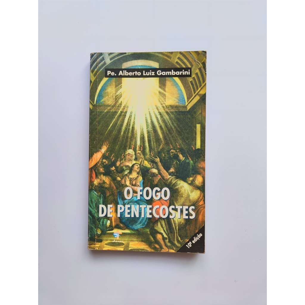 O Fogo de Pentecostes autor Pe. Alberto Luiz Gambarini
