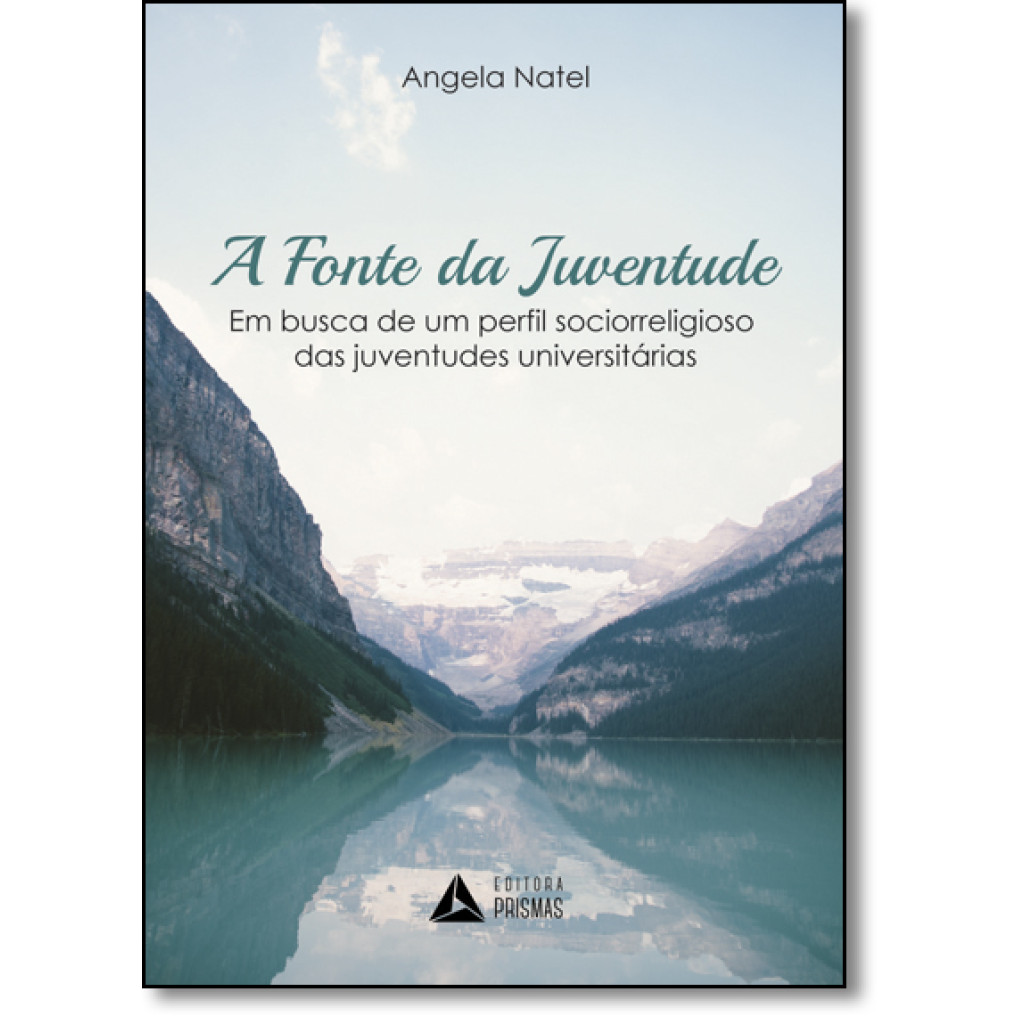 Fonte da Juventude, A: Em Busca de um Perfil Sociorreligioso das Juventudes Universitárias