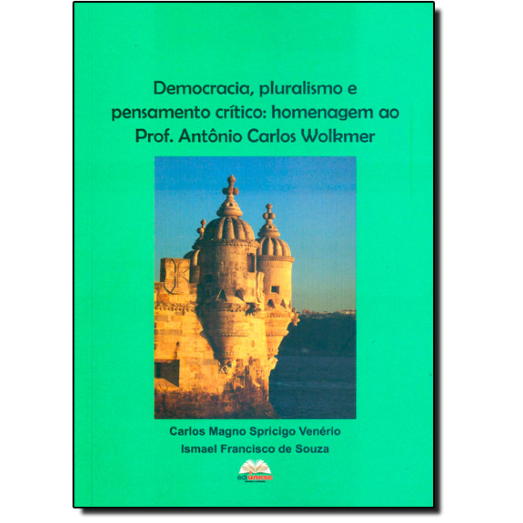 Democracia, Pluralismo e Pensamento Crítico: Homenagem ao Professor Antônio Carlos Wolkmer