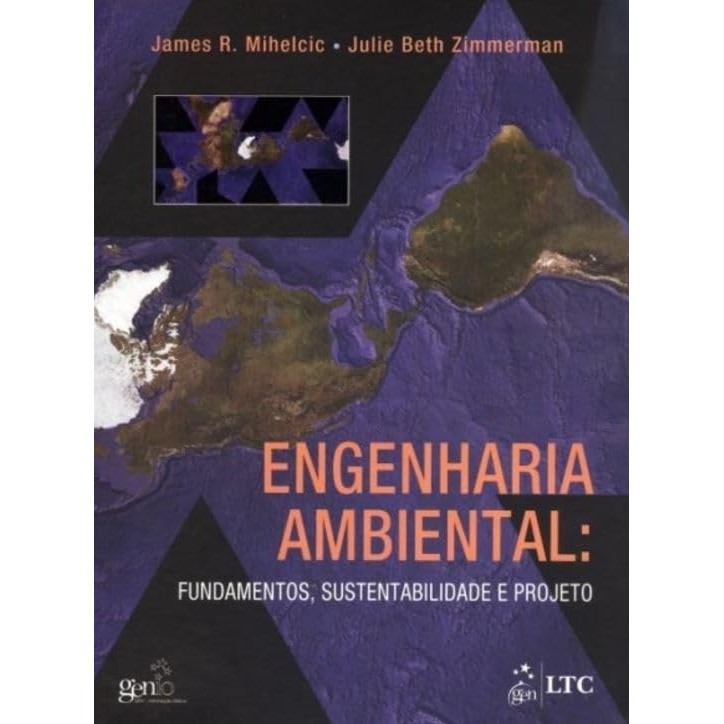 Engenharia Ambiental - Fundamentos, Sustentabilidade e Projeto autor James R. Mihelcic e Julie Beth Zimmerman