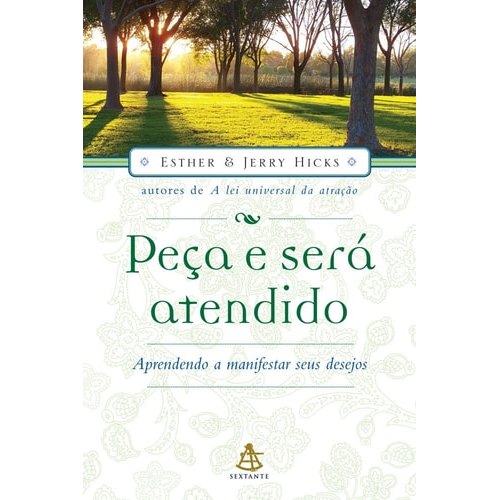 Peça e Será Atendido Aprendendo A Manifestar Seus Desejos de Abraham (spirit) 8045915