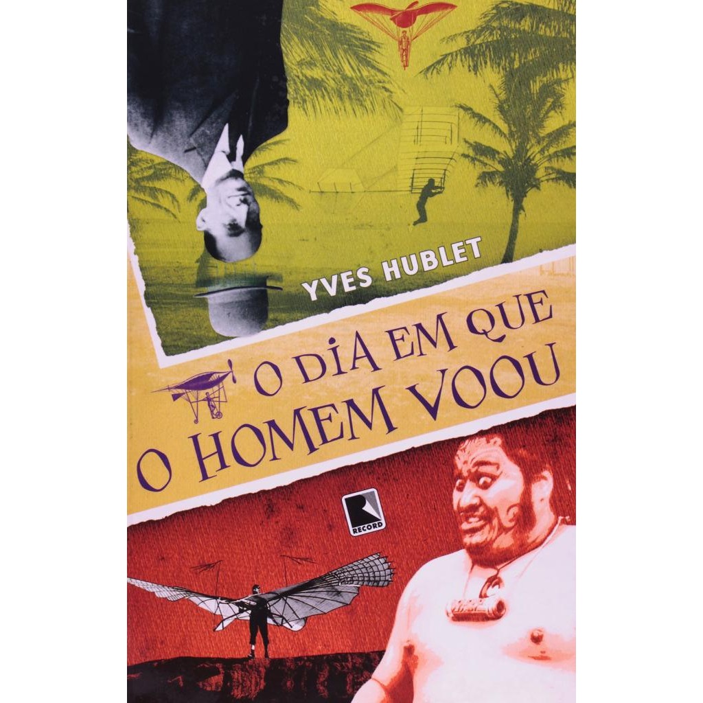 Livro: O dia em que o homem voou Autor: Yves Hublet (Novo, Lacrado)