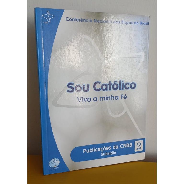 Sou Católico: Vivo A Minha Fé de Conferência Nacional Dos Bispos Do Brasil 8051636