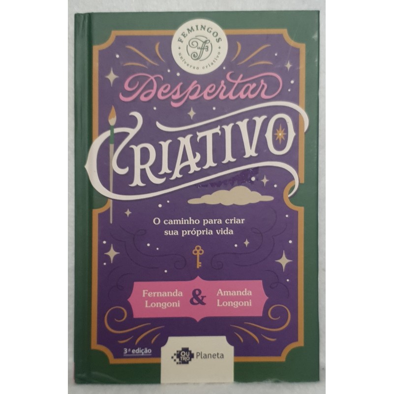 Livro Despertar Criativo - O Caminho Para Criar Sua Própria Vida - Fernanda Longoni - Outro Planeta