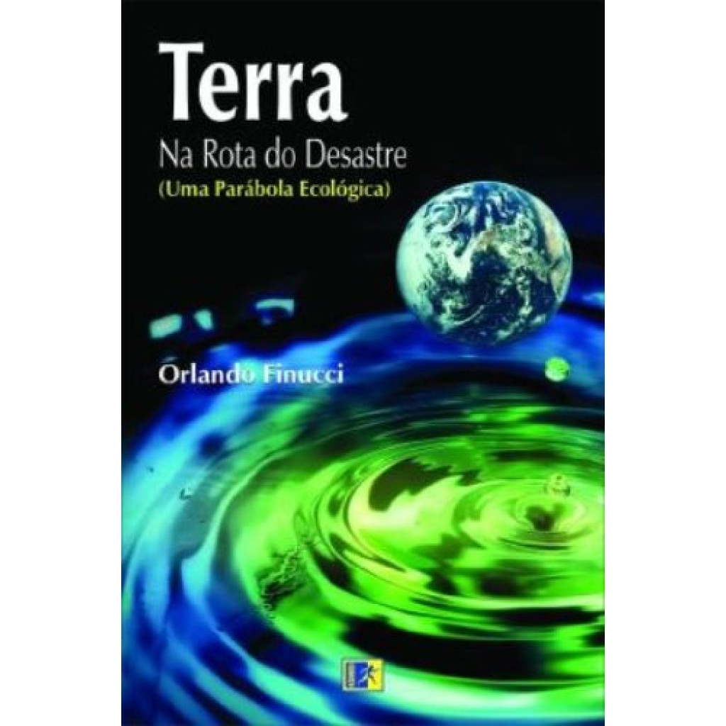 Terra: na Rota do Desastre - Uma Parábola Ecológica