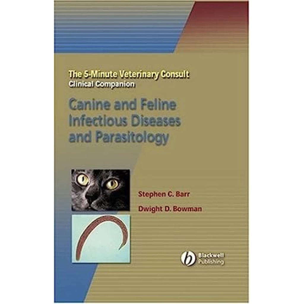 5-minute Veterinary Consult Clinical Companion, The - Canine And Feline Infectious Diseases And Par