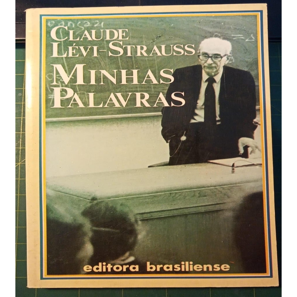 Minhas Palavras - Claude Levi-strauss autor Claude Levi-strauss