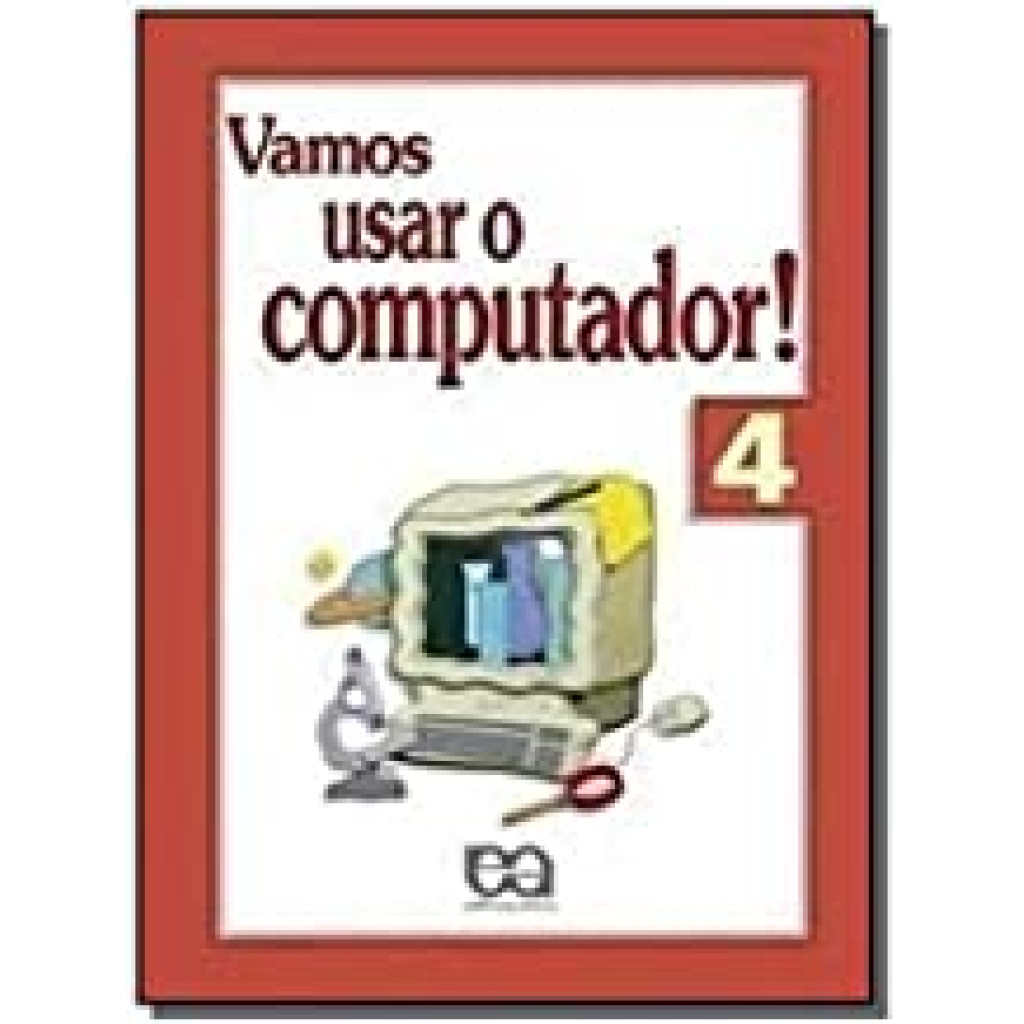 VAMOS USAR O COMPUTADOR - VOLUME 4