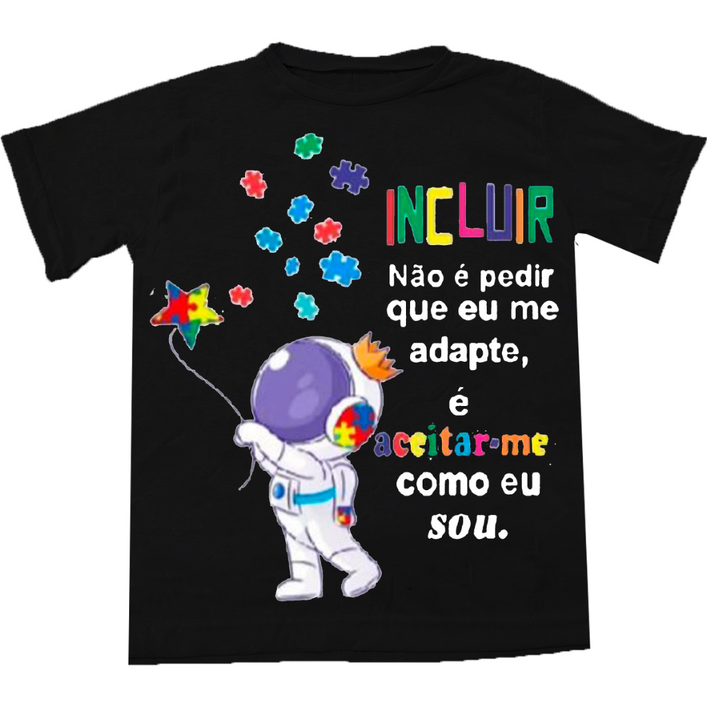Camiseta Camisa blusa infantil Incluir Autista 100% Algodão