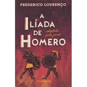 A ILÍADA DE HOMERO ADAPTADA PARA JOVENS autor FREDERICO LOURENÇO