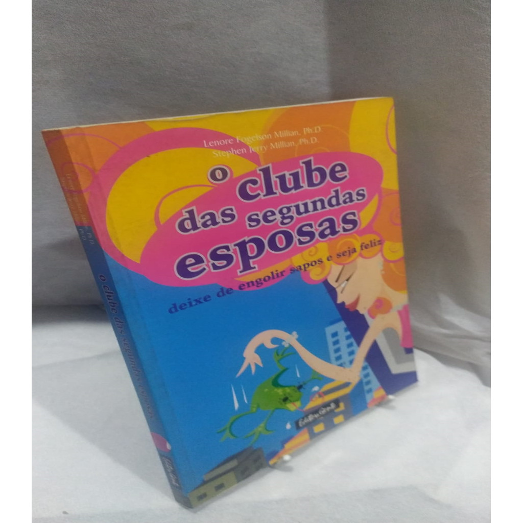 O Clube das Segundas Esposas autor Lenore Fogelson Millan