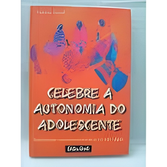 Celebre a Autonomia do Adolescente - Entendendo o Processo de Iniciaca autor Valentina Pigozzi