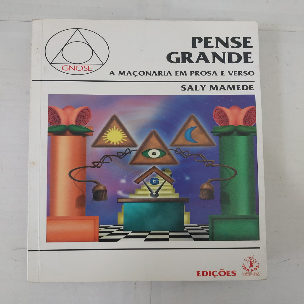 Pense Grande - a Maçonaria em Prosa e Verso autor Saly Mamede