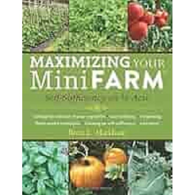 Maximizing Your Mini Farm Self-Sufficiency On 1/4 Acre de Brett L. Markham 7579288 - Mem