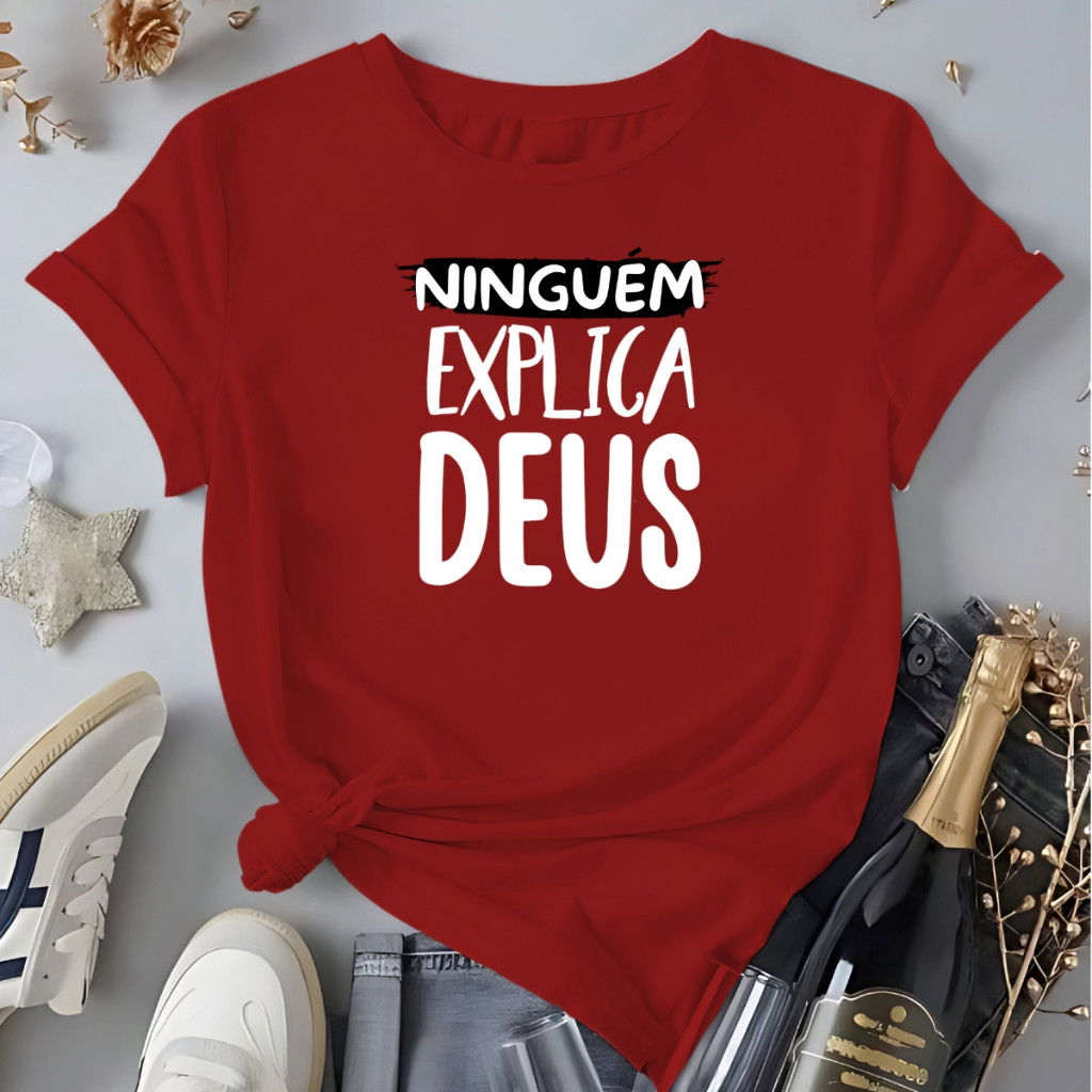 Camiseta Feminina Ninguem Explica Deus Blusa 100%Algodão Frase Evangelica