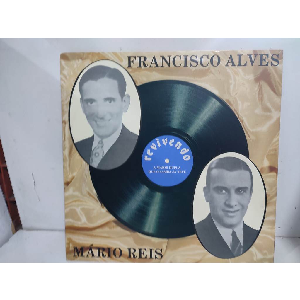 Disco LP: Francisco Alves E Mário Reis – Revivendo - A Maior Dupla Que O Samba Já Teve