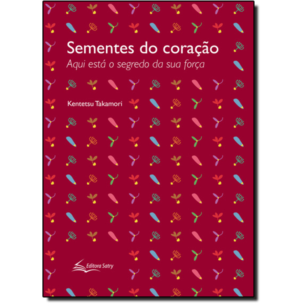 Sementes do Coração: Aqui Está O Segredo da Sua Força