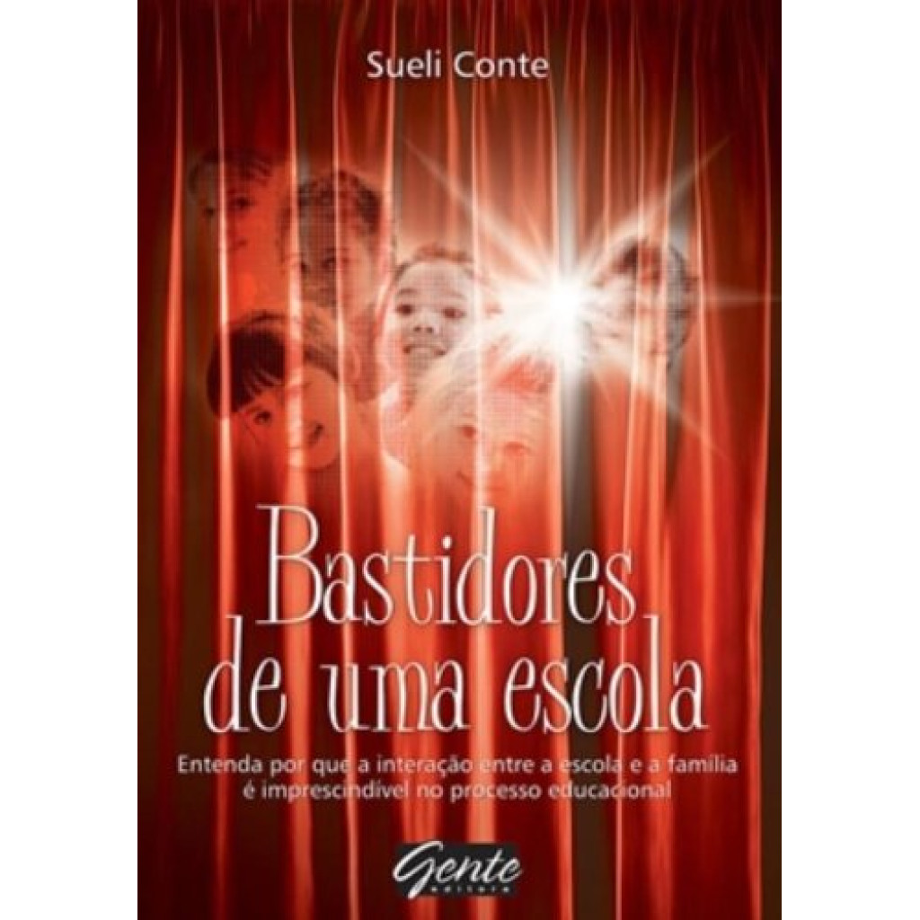 BASTIDORES DE UMA ESCOLA - ENTENDA POR QUE A INTERACAO ENTRE A ESCOLA E A F