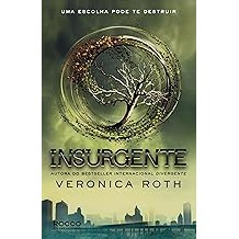 Insurgente, Uma Escolha Pode Te Destruir - Trilogia Divergente. Livro 2 [Paperback] Roth, Veronica and Peterson, Lucas